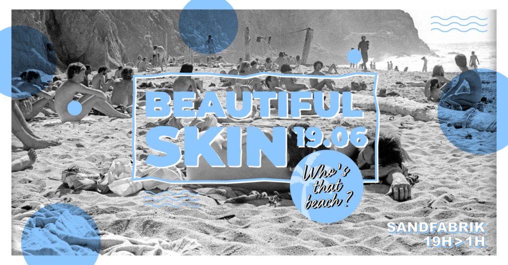Beautiful Skin - Tea Dance Naturiste - Sand Fabrik