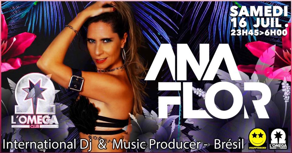 SuperGuest Dj Producer ANA FLOR! ( Brazil) @L’Oméga Club