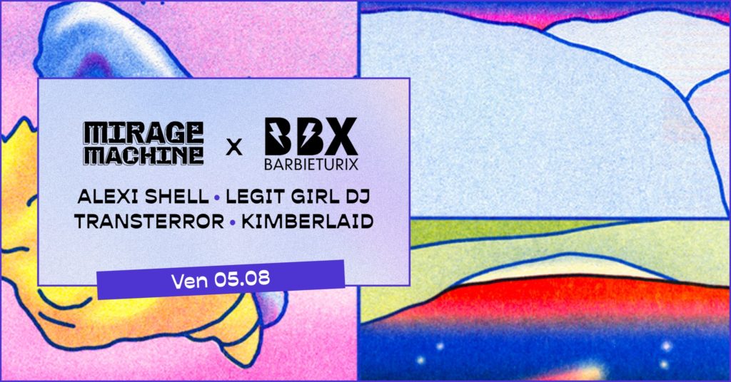 MIRAGE MACHINE x Barbi(e)turix : Alexi Shell, Legit Girl DJ, Transterror, Kimberlaid