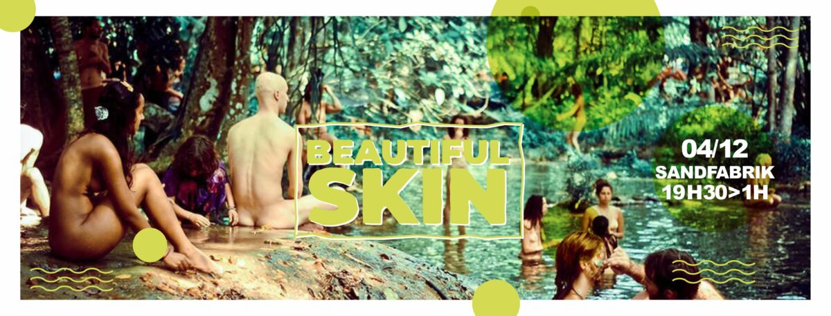 Beautiful Skin – Tea Dance Naturiste – Sand Fabrik