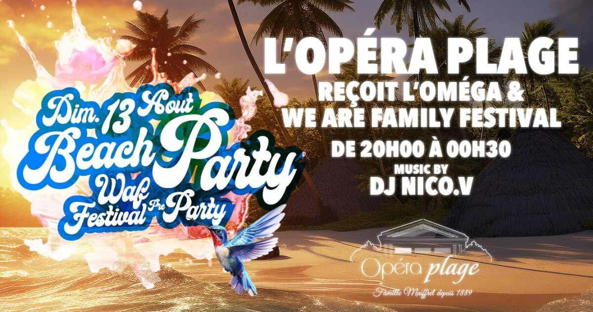 Beach Party - L’Opéra Plage reçoit L’Oméga Club et la WAF - 13 août