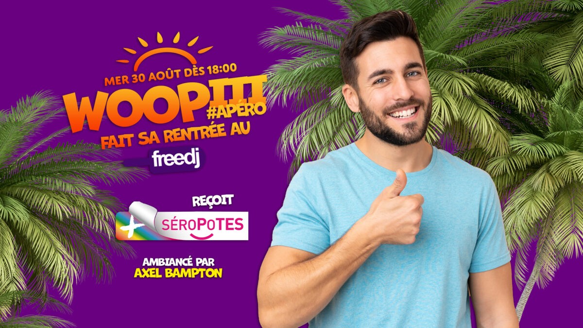 Woopiii @ Freedj reçoit Les Séropotes