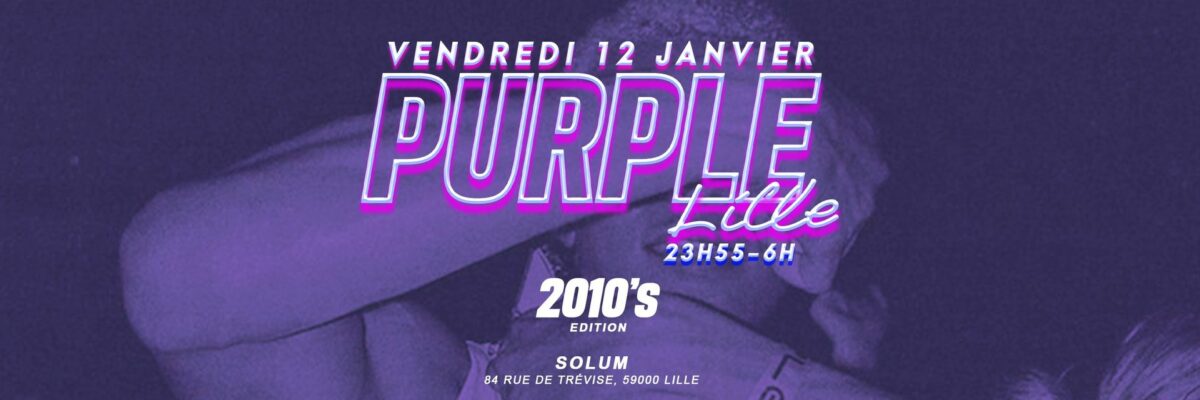La Purple Lille ! 2010's Edition